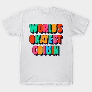 Okayest Cousin with a Twist 2 T-Shirt